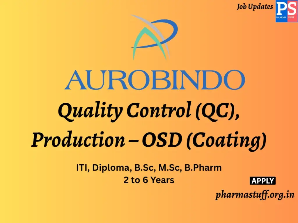 Aurobindo Pharma Hiring Quality Control (QC), Production – OSD (Coating)