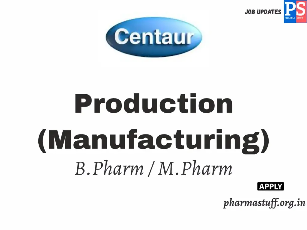 Centaur Pharmaceuticals Hiring for Production Manager Roles 1 Centaur Pharmaceuticals Hiring for Production Manager Roles