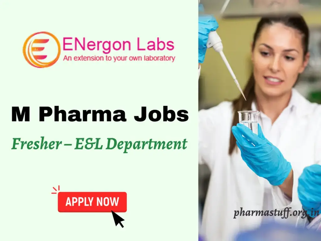 Energon Labs Hiring M Pharma Freshers for E&L Department 1 Energon Labs Hiring M. Pharma Freshers for E&L Department