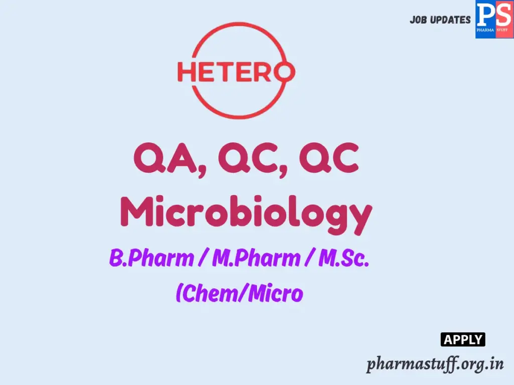Hetero Walk-in Freshers in QA, QC, and Microbiology Departments 1 Hetero Walk-in Freshers in QA, QC, and Microbiology Departments