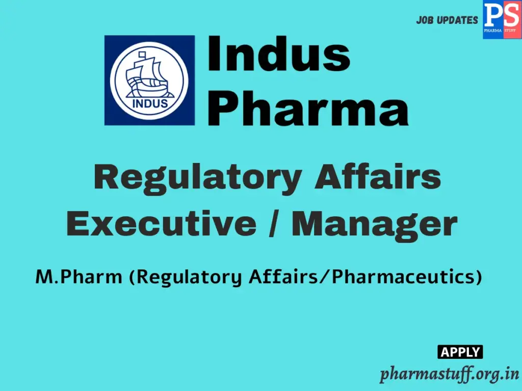 Indus Pharma Hirimg Regulatory Affairs Executive / Manager 1 Indus Pharma Hirimg Regulatory Affairs Executive / Manager