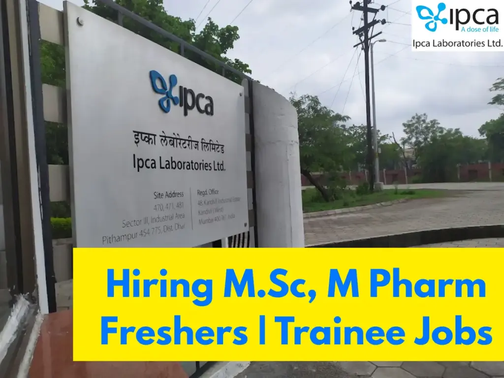Ipca Labs Hiring MSc, M Pharm Freshers | Trainee Jobs 1 Ipca Labs Hiring M.Sc, M.Pharm Freshers | Trainee Jobs
