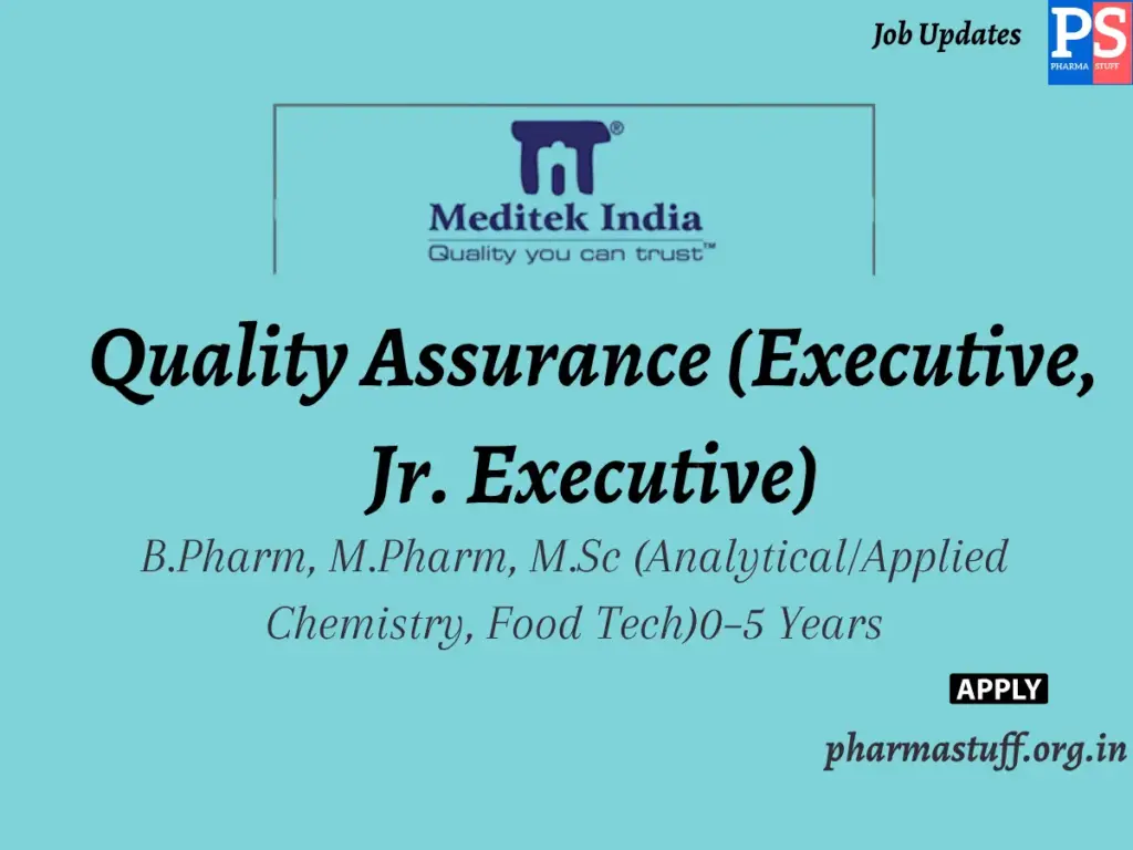 Medorganics India Hiring Quality Assurance (Executive, Jr. Executive) 1 Medorganics India Hiring Quality Assurance (Executive, Jr. Executive)