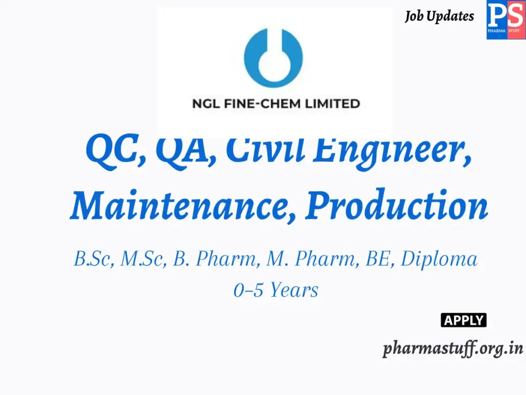 NGL Fine-Chem Hiring QC, QA, Civil Engineer, Maintenance, Production 1 NGL Fine-Chem Hiring QC, QA, Civil Engineer, Maintenance, Production