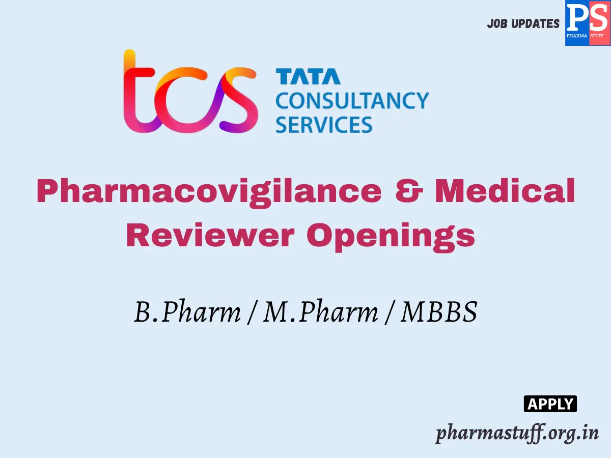 Pharmacovigilance & Medical Reviewer Openings at TCS 3 Pharmacovigilance & Medical Reviewer Openings at TCS
