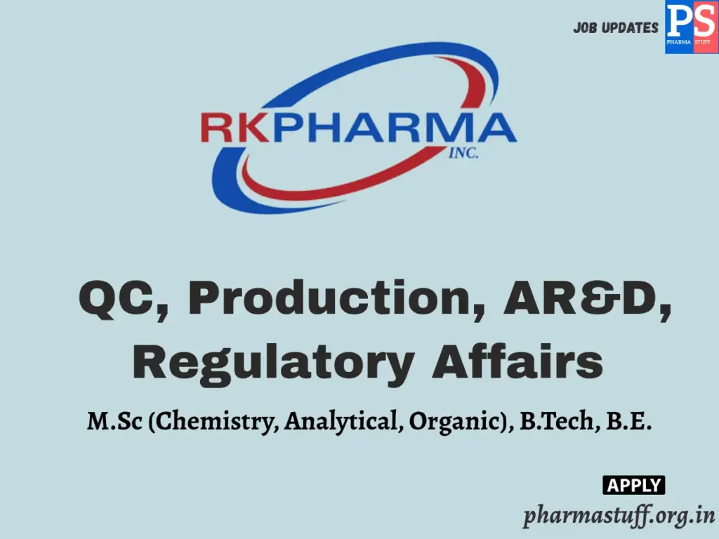 RK Pharma Hiring QC, Production, AR&D, Regulatory Affairs 1 RK Pharma Hiring QC, Production, AR&D, Regulatory Affairs
