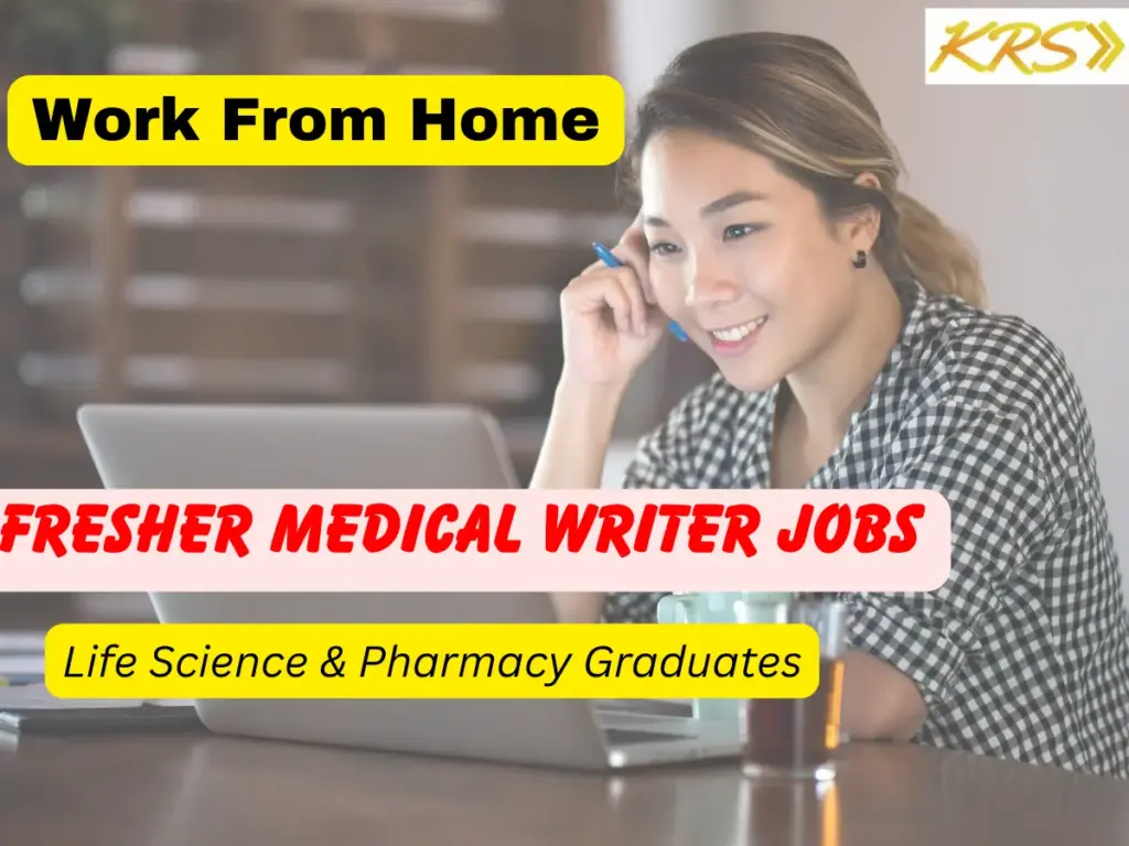 Fresher Work From Home Medical Writer Life Science & Pharmacy Graduates at KRS Meds 1 Remote Medical Writer Job for Life Science & Pharmacy Graduates at KRS Meds