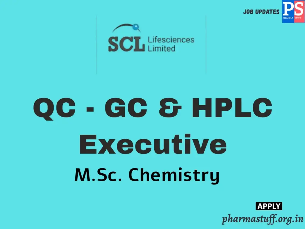 SCL Lifesciences Hiring QC - GC & HPLC Executive 1 SCL Lifesciences Hiring QC - GC & HPLC Executive