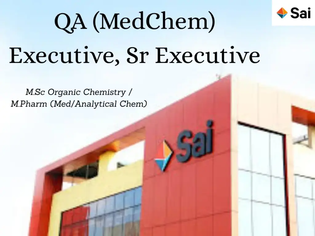 Sai Life Sciences Hiring QA (MedChem) Executive, Sr Executive 1 Sai Life Sciences Hiring QA (MedChem) Executive, Sr Executive