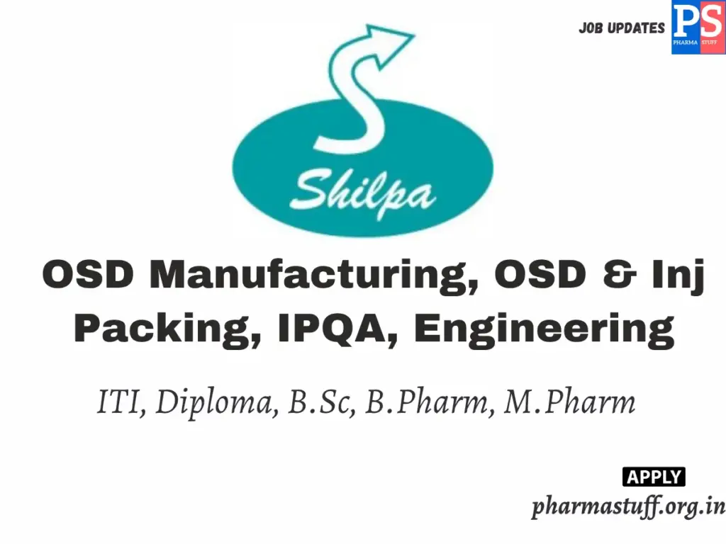 Shilpa Medicare Walk-In OSD Manufacturing, OSD Inj Packing, IPQA, Engineering 1 Shilpa Medicare Walk-In OSD Manufacturing, OSD Inj Packing, IPQA, Engineering