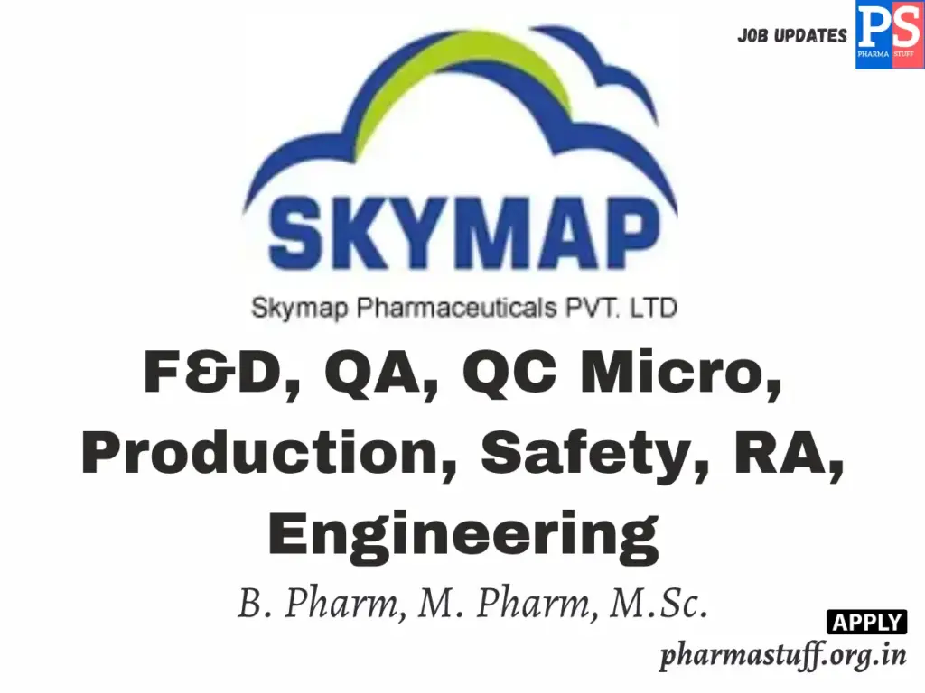 Skymap Pharmaceuticals Walk-In for Multiple Roles in Injectable & OSD Plants 1 Skymap Pharmaceuticals Walk-In for Multiple Roles in Injectable & OSD Plants