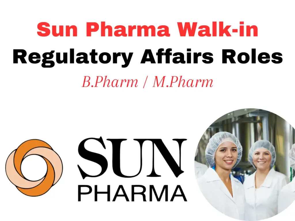 Sun Pharma Walk-in Drive for Regulatory Affairs Roles 1 Sun Pharma Walk-in Drive for Regulatory Affairs Roles