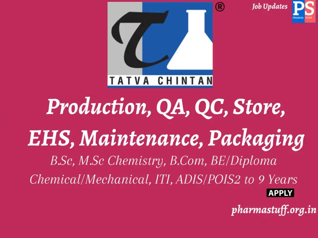 Tatva Chintan Pharma Chem Walk-in Production, QA, QC, Store, EHS, Maintenance, Packaging 1 Tatva Chintan Pharma Chem Walk-in Production, QA, QC, Store, EHS, Maintenance, Packaging