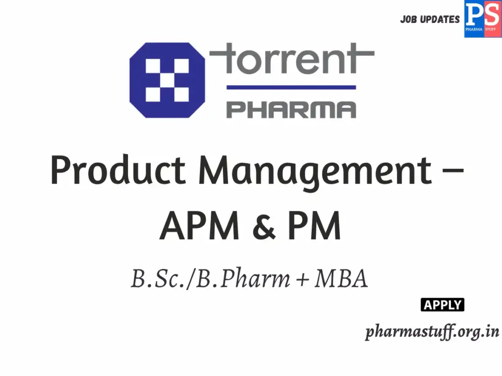 Torrent Pharma Hiring Product Management – APM & PM 1 Torrent Pharma Hiring Product Management – APM & PM