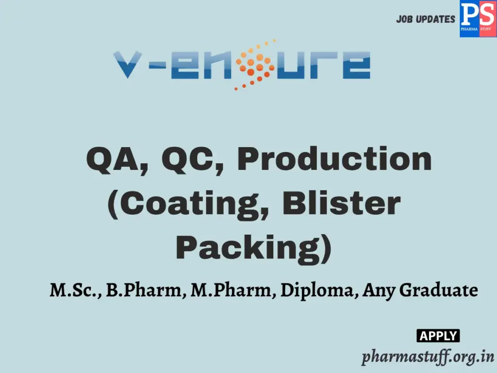 V-Ensure Pharma Technologies Hiring QA, QC, Production Coating, Blister Packing 1 V-Ensure Pharma Technologies Hiring QA, QC, Production Coating, Blister Packing
