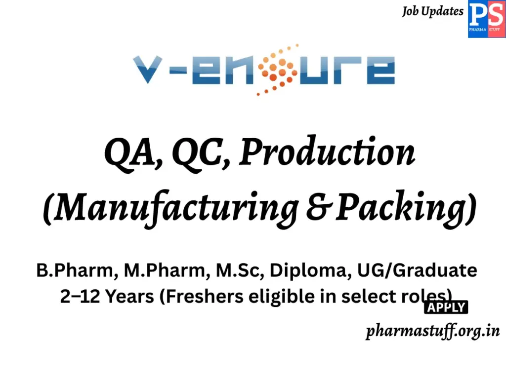 V-Ensure Pharma Technologies Walk-in QA, QC, Production (Manufacturing & Packing)