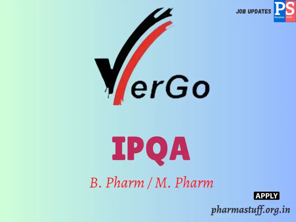 VerGo Pharma Research Hiring IPQA Freshers & Experienced Candidates 1 VerGo Pharma Research Hiring IPQA Freshers & Experienced Candidates