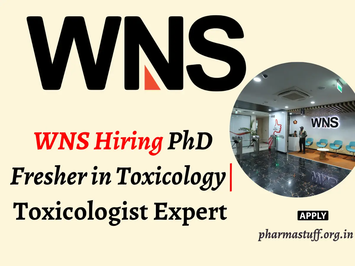 WNS Hiring PhD Fresher in Toxicology | Toxicologist Expert Role 2 WNS Hiring PhD Fresher in Toxicology | Toxicologist Expert Role