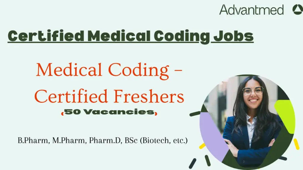 Certified Medical Coder Fresher Jobs at Advantmed – B.Pharm/M.Pharm – 50 Vacancies