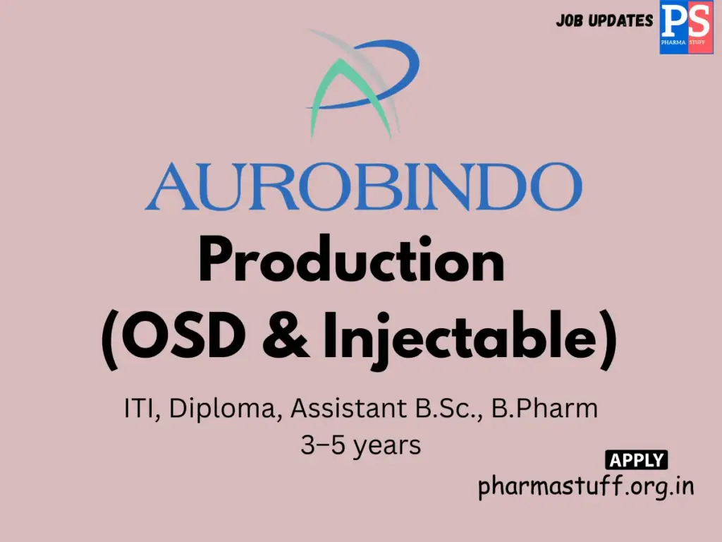 Aurobindo Pharma walk-in Production (OSD & Injectable)