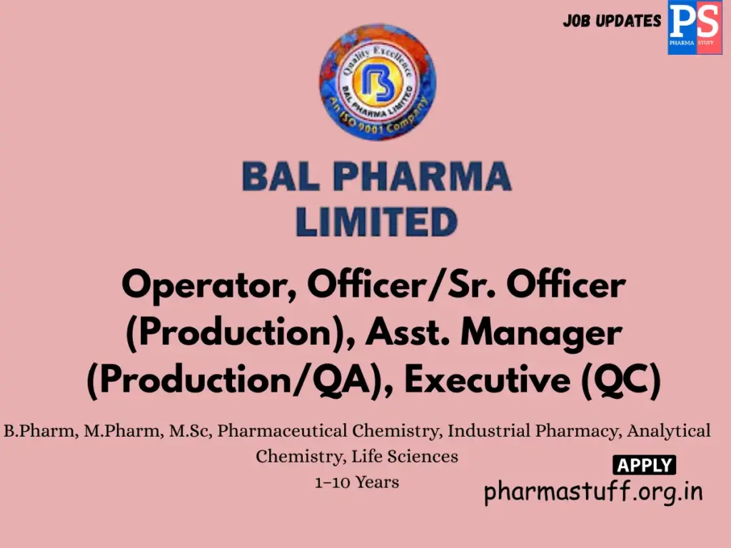 Bal Pharma walk-in API Production & QC,QA