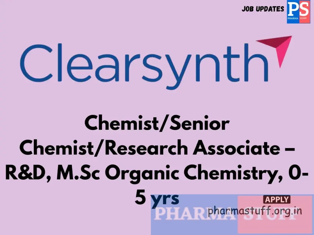 Clearsynth Walk-in Chemist, Senior Chemist, Research Associate