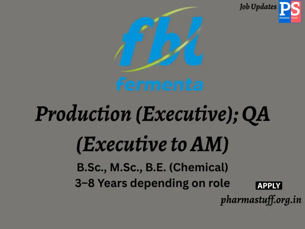 Fermenta Biotech Walk-in Production (Executive); QA (Executive to AM)