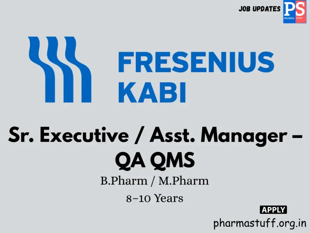 Fresenius Kabi Hiring Sr. Executive/Asst. Manager QA QMS