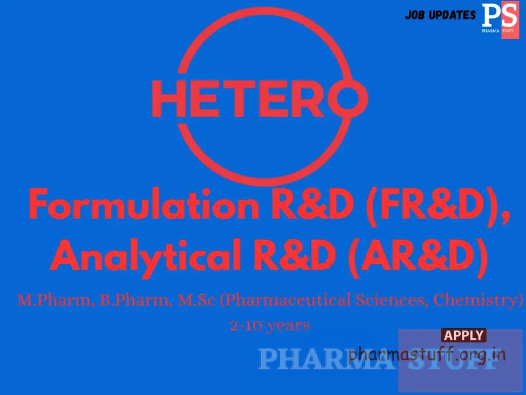 HETERO Hiring Formulation R&D (FR&D), Analytical R&D (AR&D)