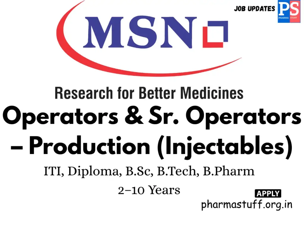 MSN Laboratories Walk-In Openings,Production Operators