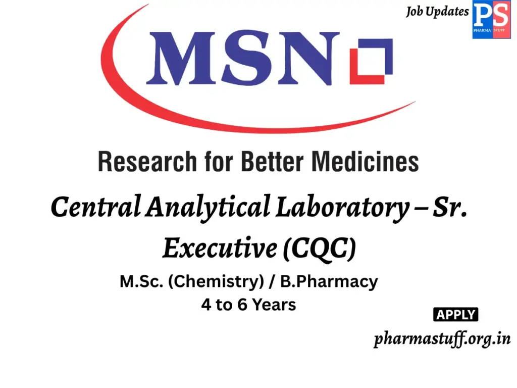 MSN Laboratories Walk-in Central Analytical Laboratory – Sr. Executive (CQC)