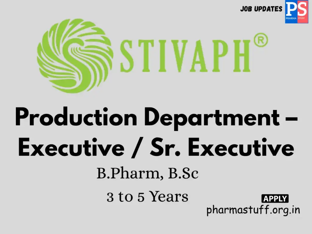 Stivaph Healthcare Hiring Production Department – Executive / Sr. Executive