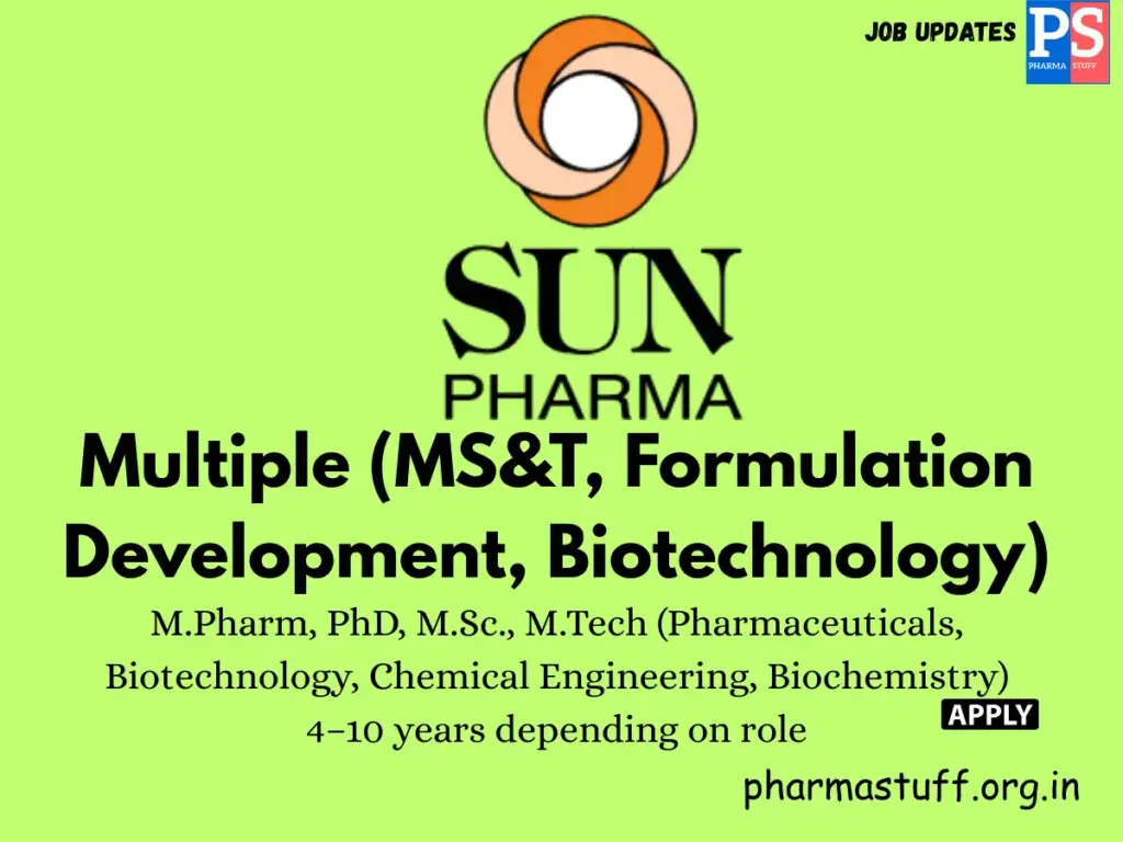 Sun Pharma Hiring Multiple (MS&T, Formulation Development, Biotechnology)