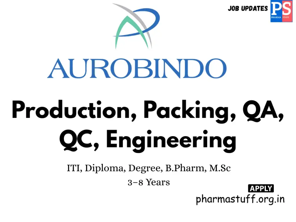 Aurobindo Pharma Walk-in Production, QA, QC & Engineering