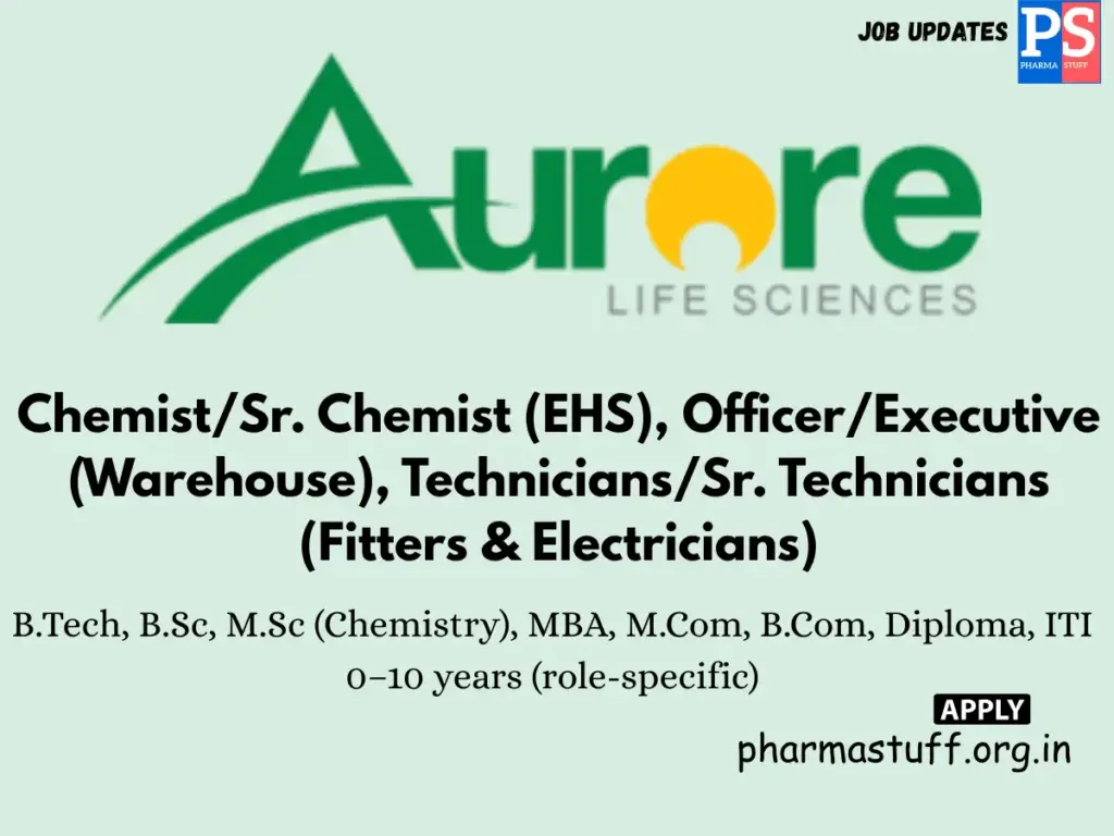 Aurore Life Sciences Walk-in Chemists, Engineers & Warehouse Officers