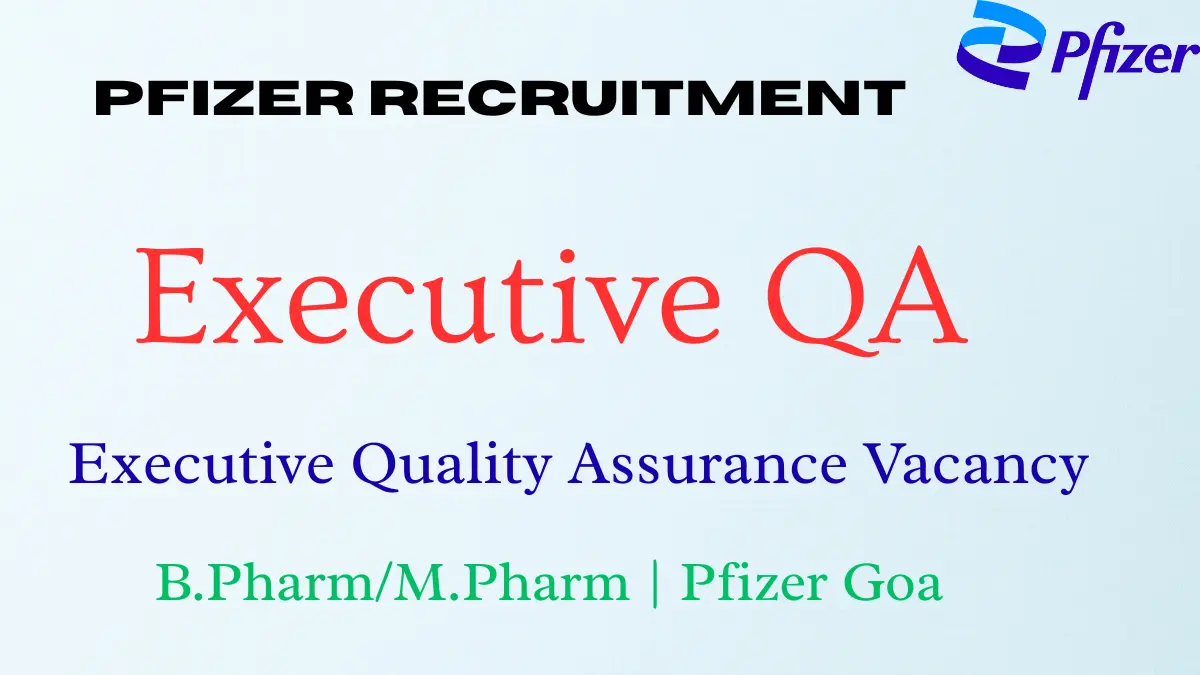 Executive Quality Assurance Vacancy | B.Pharm/M.Pharm | Pfizer Goa