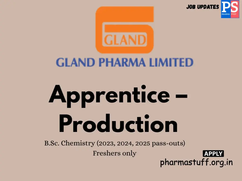 Gland Pharma Walk-in Apprentice – Production