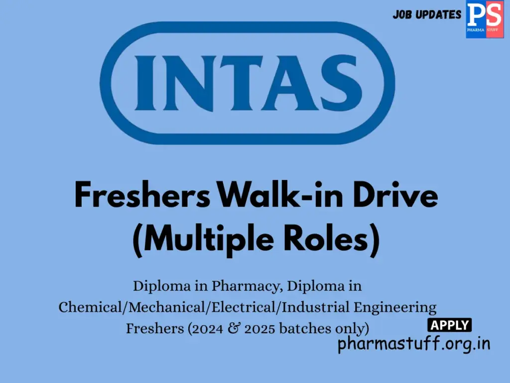 Intas Pharmaceuticals walk-in Freshers Walk-in Drive (Multiple Roles)