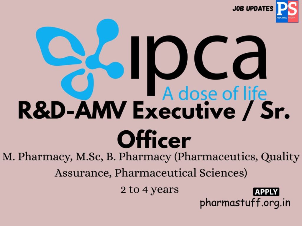 Ipca Labs Hiring R&D-AMV Executive/Sr. Officer
