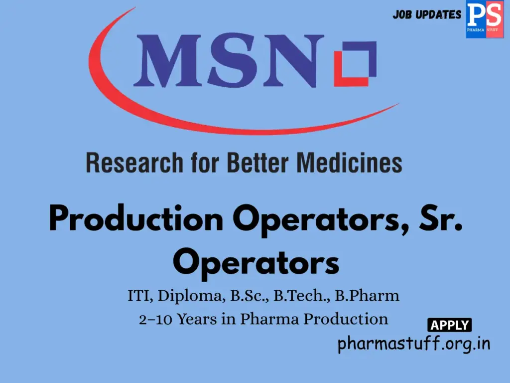 MSN Laboratories Walk-in Production Operators & Sr. Operators