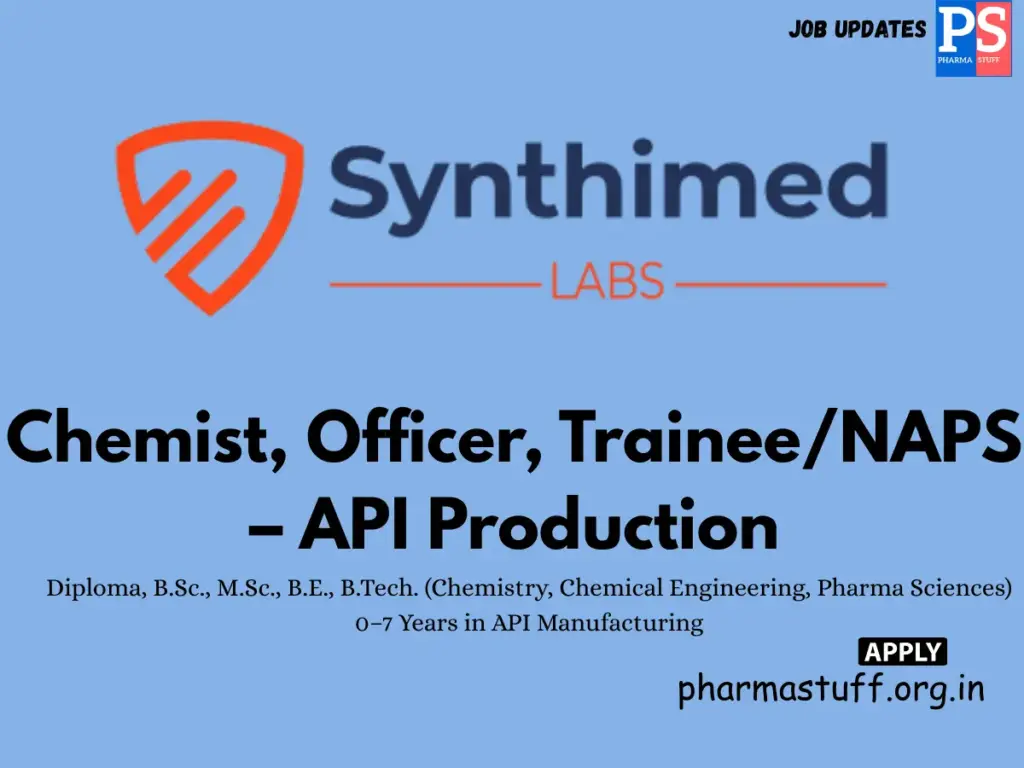 SynthiMed Labs Walk-in Chemists, Officers & Trainees for API Production