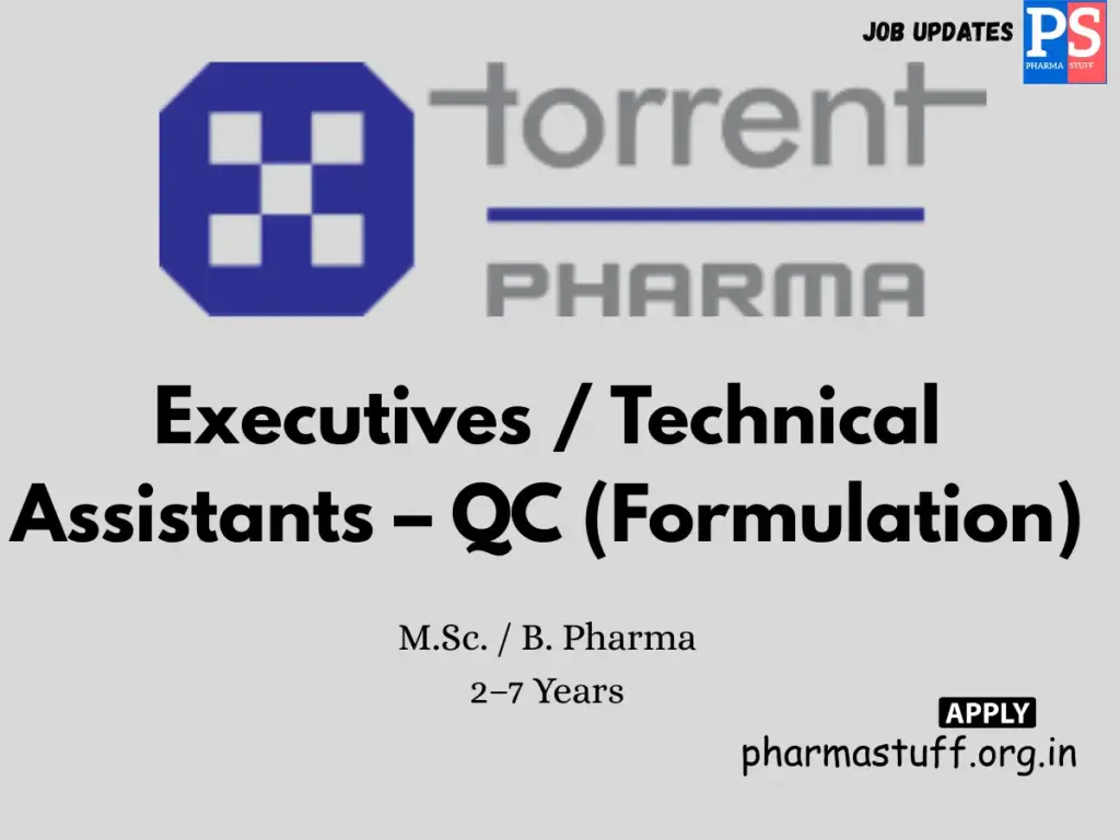 Torrent Pharma Walk-in Executives / Technical Assistants – QC