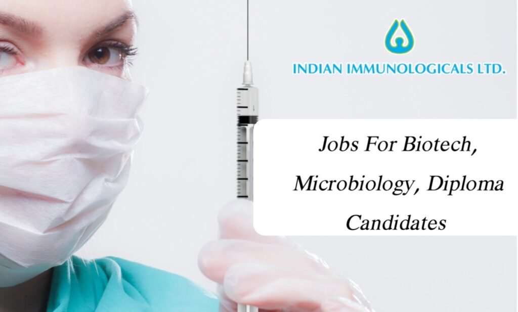 indian immunologicals ltd iil fresher experience job openings for biotechnology microbiology diploma candidates 2022