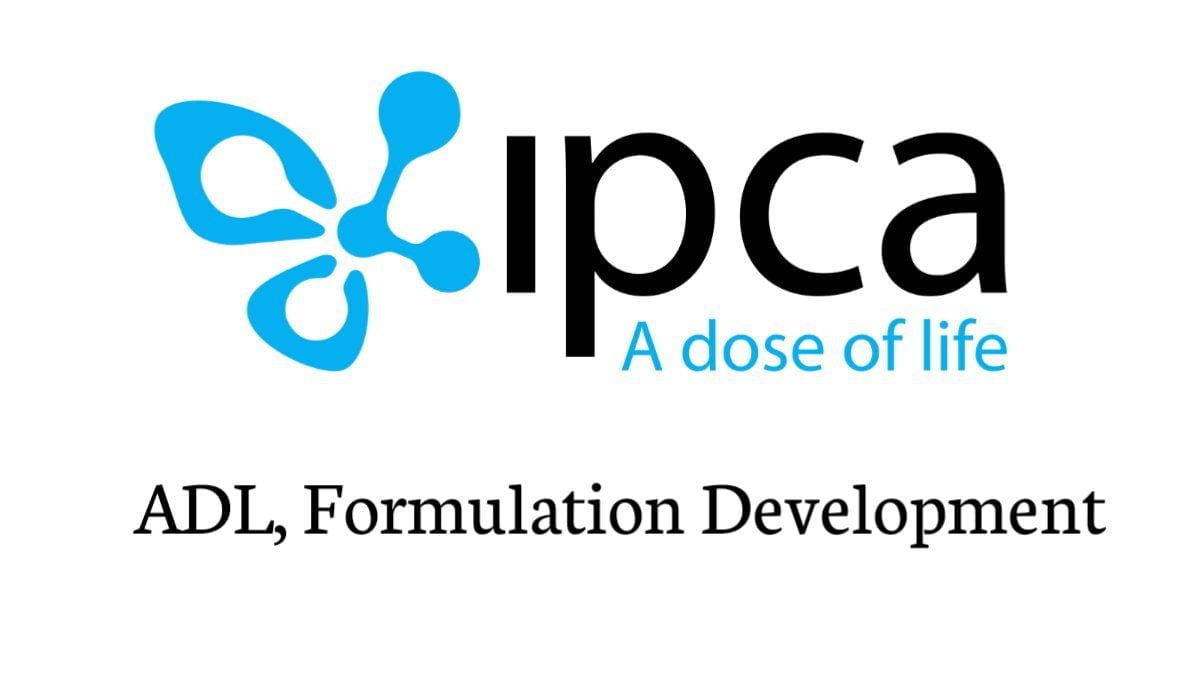 Ipca Laboratories urgent hiring for ADL, Formulation Development Research Associates