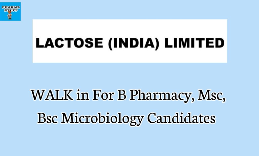 lactose india walk in fresher experienced bsc msc b pharmacy candidates for production microbiology departments