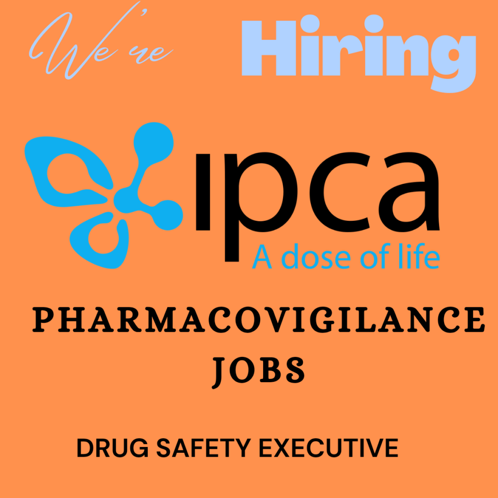 pharmacovigilance drug safety executive job openings at ipca laboratories